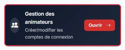 Le raccourci « Gestion des animateurs », pour créer les comptes de vos animateurs.