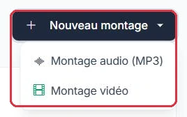 Le menu « Nouveau montage » : audio (MP3) ou vidéo