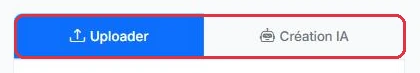 Les deux entrées : « Uploader » pour vos fichiers existants, « Création IA » pour en générer un.