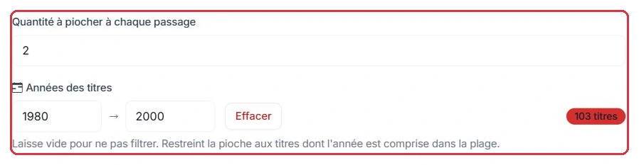 La quantité à piocher à chaque passage et le filtre par années des titres.
