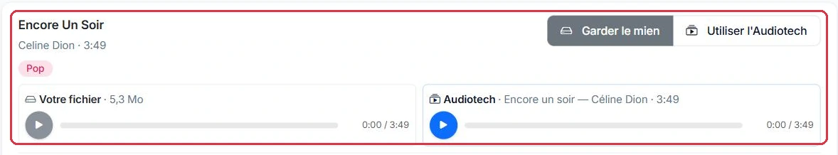 Votre fichier et la version Audiotech, écoutables côte à côte